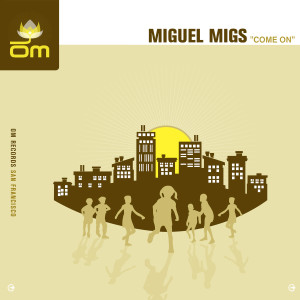 ดาวน์โหลดและฟังเพลง Come On (Bump Deluxe Mix) พร้อมเนื้อเพลงจาก Miguel Migs