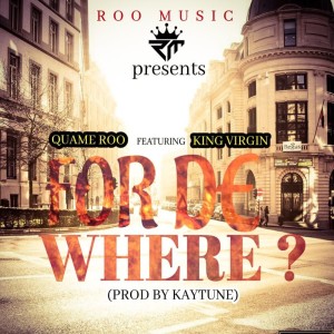 收聽Quame Roo的For the Where歌詞歌曲
