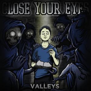 收聽Close Your Eyes的Valleys歌詞歌曲