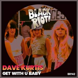 Album Get with U Baby from Dave Kurtis