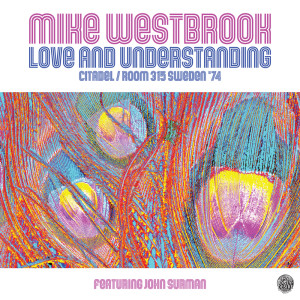 อัลบัม Love and Understanding: Citadel/Room 315 Sweden '74 (Live) ศิลปิน Mike Westbrook