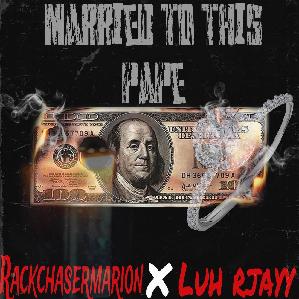 Married to this pape (feat. Rackchasermarion) (Explicit)
