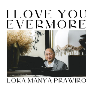 อัลบัม I Love You Evermore ศิลปิน Loka Manya Prawiro