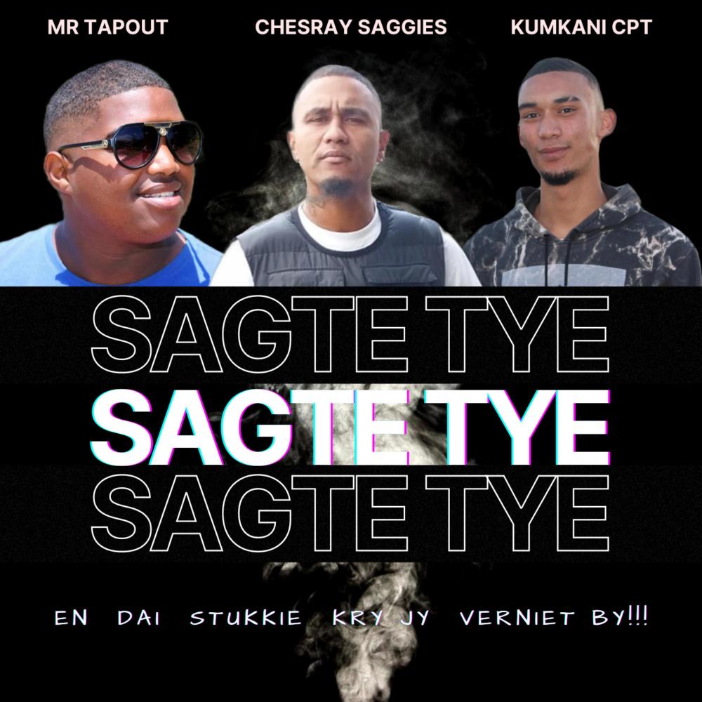 SAGTE TYE (feat. Mr Tapout & Chesray Saggies)