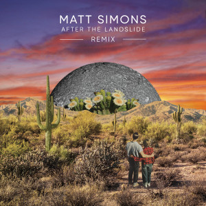 Album After The Landslide (Remix) oleh Matt Simons