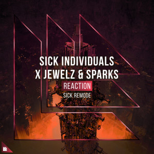 收聽Sick Individuals的Reaction (SICK Extended Remode)歌詞歌曲