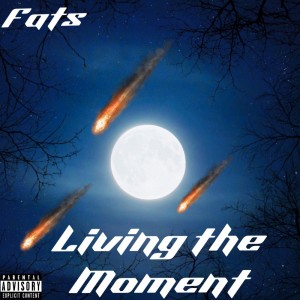收聽Fats的Living The Moment (Explicit)歌詞歌曲