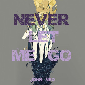 Album Never Let Me Go from John Neo