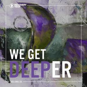 Various Artists的專輯We Get Deeper, Vol. 30