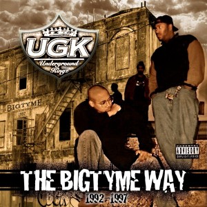 UGK的專輯The Bigtyme Way 1992-1997 (Bonus Edition)