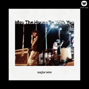 收聽Sugiurumn的May The House Be With You feat. Jun Yoshimura歌詞歌曲