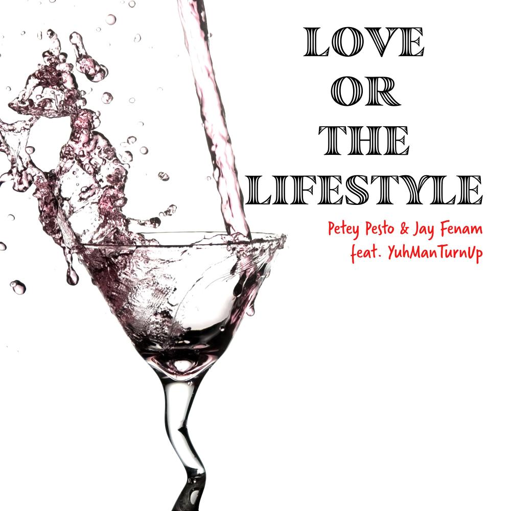 Love Or The Lifestyle (feat. Jay Fenam & YuhManTurnup) (Explicit)