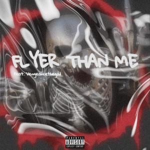 Listen to FLYER THAN ME! (feat. VENGEANCETHEGOD & prod.skynevastop) (Explicit) song with lyrics from Bino SZN