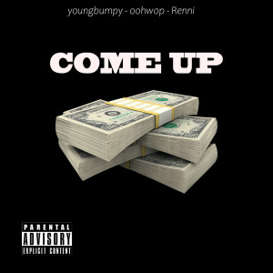Listen to Come Up (Explicit) song with lyrics from Youngbumpy