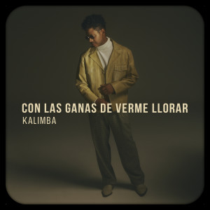 Kalimba的專輯Con Las Ganas De Verme Llorar
