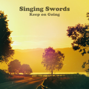 ดาวน์โหลดและฟังเพลง Keep on Going พร้อมเนื้อเพลงจาก Singing Swords