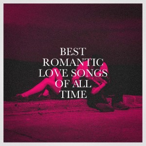 I Will Always Love You的专辑Best Romantic Love Songs of All Time