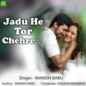 Listen to Jadu He Tor Chehre song with lyrics from Manish Babu