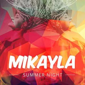 收聽Mikayla的Summer Night歌詞歌曲