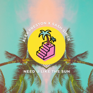 Album Need U Like The Sun from Sash Sings