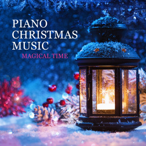 Piano Christmas Music (Magical Time with Holy Spirit) dari Chritmas Jazz Music Collection