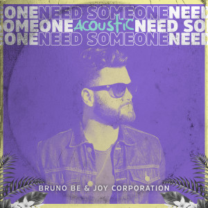Album Need Someone (Joy Acoustic) from Joy Corporation