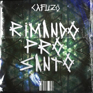 ดาวน์โหลดและฟังเพลง Rimando pro Santo (Explicit) พร้อมเนื้อเพลงจาก Cafuzo