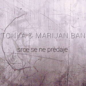 Dengarkan lagu Srce se ne predaje nyanyian Tonka dengan lirik