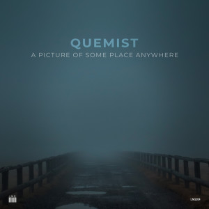 收聽QUEMIST的A picture of some place anywhere歌詞歌曲