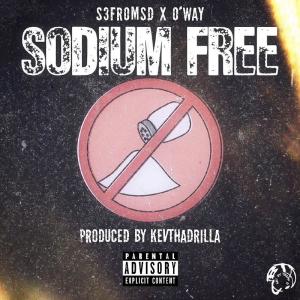 收聽S3FROMSD的Sodium Free (feat. O'Way) (Explicit)歌詞歌曲