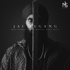 Bhai Nirmal Singh Khalsa Pipli Wale的專輯Jai Tegang