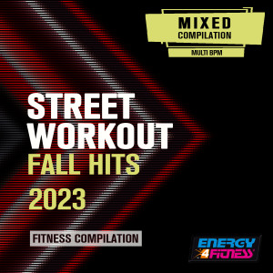 Album Street Workout Fall Hits 2023 Fitness Compilation (15 Tracks Non-Stop Mixed Compilation For Fitness & Workout - 128 Bpm) from Various Artists
