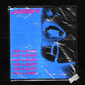Listen to No Love song with lyrics from Jarry