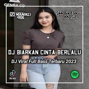 DJ Manikci Team的专辑DJ BEGINI AKHIRNYA KISAH CINTAKU - BIARKAN CINTA BERLALU