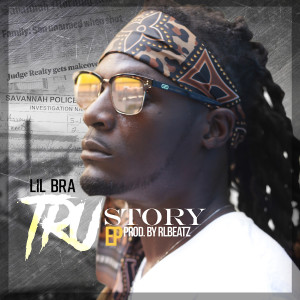 Lil Bra的专辑Tru Story (Explicit)
