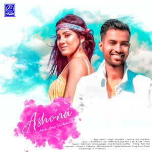 Listen to Ashona Amay Valobashona song with lyrics from Asad Afzal