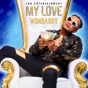 Listen to My Love song with lyrics from Wondaboy
