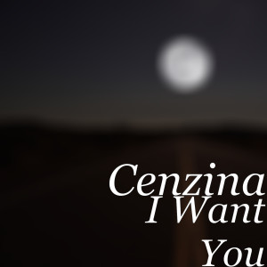 Album I Want You from Cenzina