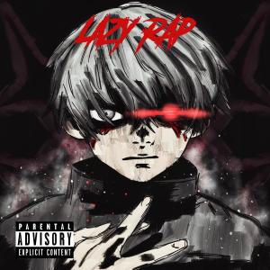 Listen to Lazy Rap (Explicit) song with lyrics from ToxiicTBC