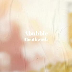 Listen to Abubble Mouthwash song with lyrics from Samta
