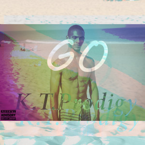 收听K.T.Prodigy的Go (Explicit)歌词歌曲