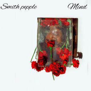 ดาวน์โหลดและฟังเพลง MIND พร้อมเนื้อเพลงจาก Smith Pepple