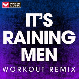 收聽Power Music Workout的It's Raining Men (Extended Workout Remix)歌詞歌曲