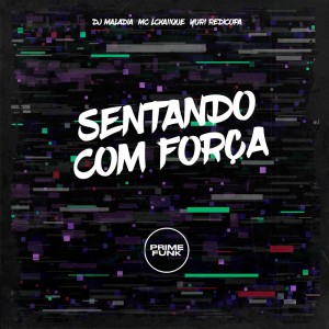 收聽DJ MALADIA的Sentando Com Força (Explicit)歌詞歌曲
