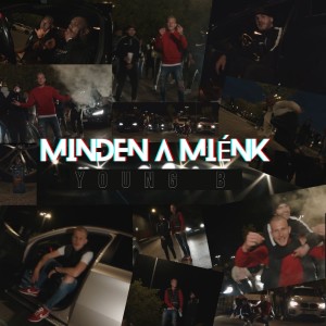 Dengarkan lagu Minden a miénk (Explicit) nyanyian Young B dengan lirik