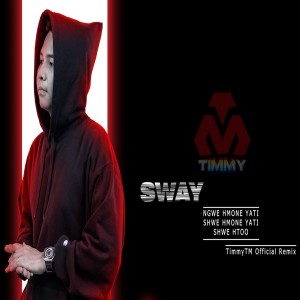 Dengarkan lagu Sway (Timmytm Remix) nyanyian Shwe Htoo dengan lirik