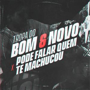 DJ Stanley的專輯Tropa do Bom e Novo X Pode Falar Quem Te Machucou