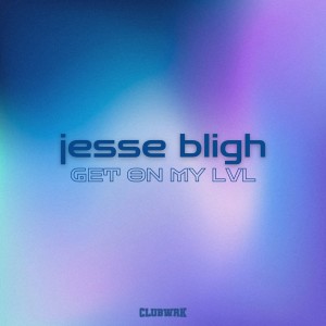 ดาวน์โหลดและฟังเพลง Get On My LvL พร้อมเนื้อเพลงจาก Jesse Bligh