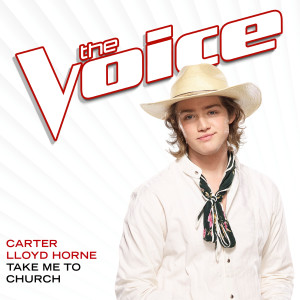 ดาวน์โหลดและฟังเพลง Take Me To Church (The Voice Performance) พร้อมเนื้อเพลงจาก Carter Lloyd Horne