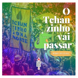 อัลบัม O Tchanzinho Vai Passar (Hino Tzn) ศิลปิน Tchanzinho Zona Norte
